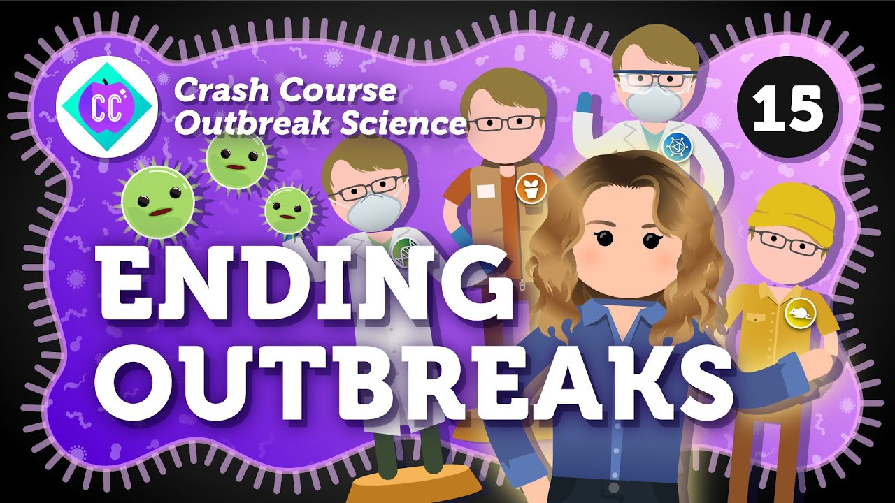 Cartoon scientists and viruses stand on a purple background with “Crash Course Outbreak Science” logo, episode number 15, and large text reading “ENDING OUTBREAKS.” The scientists hold various symbols and wear different outfits.