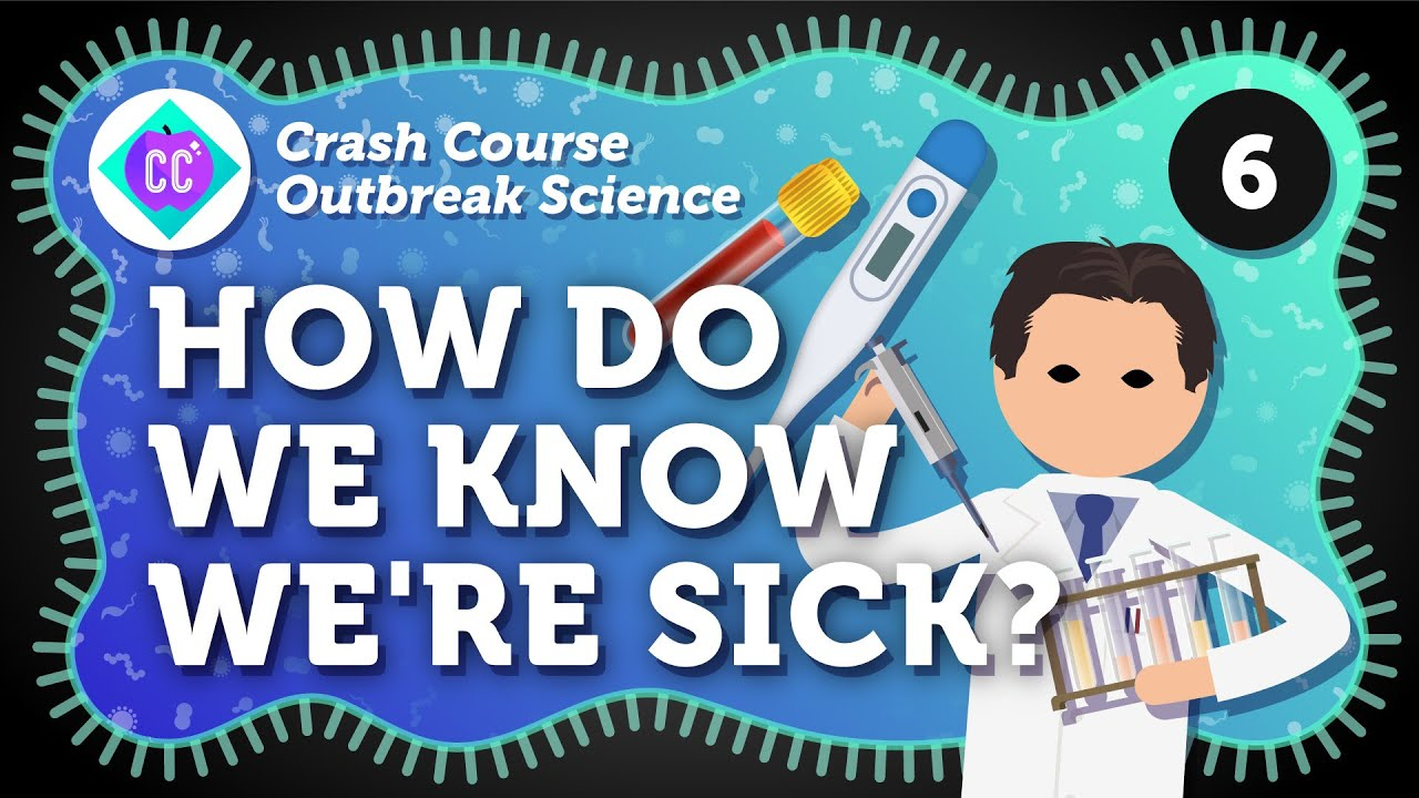 Illustrated doctor holding a thermometer and test tube, surrounded by medical items. Text reads: “Crash Course Outbreak Science: How Do We Know We’re Sick?” with a number 6 in a black circle. Blue and green background.